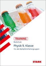 STARK Physik 9. Klasse - Training Realschule - Grundwissen, Aufgaben und Lösungen - Lorenz Schröfl