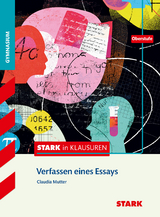 STARK Deutsch Oberstufe - STARK in Klausuren - Verfassen eines Essays - Claudia Mutter