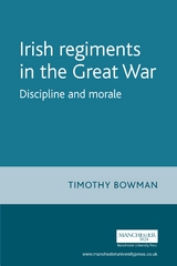 Irish regiments in the Great War -  Timothy Bowman