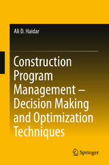 Construction Program Management &ndash; Decision Making and Optimization Techniques - Ali D. Haidar