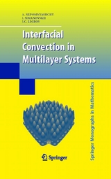 Interfacial Convection in Multilayer Systems -  A. Nepomnyashchy,  I. Simanovskii,  J.C. Legros