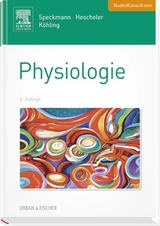 Physiologie - Speckmann, Erwin-Josef; Hescheler, Jürgen; Köhling, Rüdiger