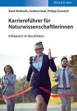 Karrieref&uuml;hrer f&uuml;r Naturwissenschaftlerinnen - Karin Bodewits, Andrea Hauk, Philipp Gramlich