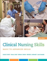 Clinical Nursing Skills - Smith, Sandra; Duell, Donna; Martin, Barbara; Aebersold, Michelle; Gonzalez, Laura