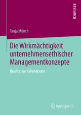 Die Wirkm&auml;chtigkeit unternehmensethischer Managementkonzepte - Tanja M&uuml;nch