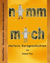 Nimm mich - Roland Pixa