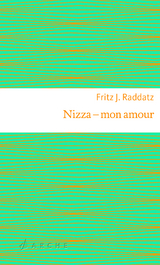 Nizza - mon amour - Fritz Raddatz
