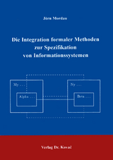 Die Integration formaler Methoden zur Spezifikation von Informationssystemen - J&ouml;rn Mordau