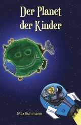 Der Planet der Kinder - Max Kuhlmann