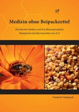 Medizin ohne Beipackzettel - Friedrich Hainbuch