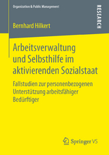 Arbeitsverwaltung und Selbsthilfe im aktivierenden Sozialstaat - Bernhard Hilkert