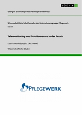 Telemonitoring und Tele-Homecare in der Praxis -  Georgios Giannakopoulos,  Christoph Siebenrock