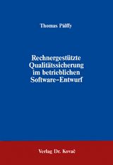 Rechnergest&uuml;tzte Qualit&auml;tssicherung im betrieblichen Software-Entwurf - Thomas Palffy
