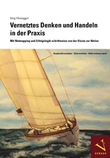 Vernetztes Denken und Handeln in der Praxis - Honegger, Jürg