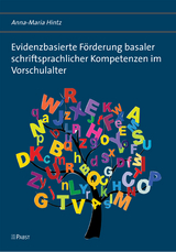 Evidenzbasierte F&ouml;rderung basaler schriftsprachlicher Kompetenzen im Vorschulalter - Anna-Maria Hintz