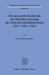 Die personelle Reichweite der Betriebsverfassung im Lichte des Gleichheitssatzes (Art. 3 Abs. 1 GG). - Karl-Friederich Bremeier