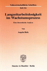Langzeitarbeitslosigkeit im Wachstumsprozess. - Angela Birk