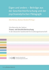 Eigen und anders &ndash; Beitr&auml;ge aus der Geschlechterforschung und der psychoanalytischen P&auml;dagogik - 