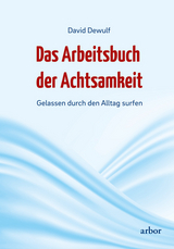Das Arbeitsbuch der Achtsamkeit - David Dewulf