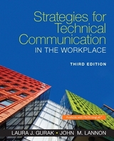 Strategies for Technical Communication in the Workplace - Gurak, Laura J.; Lannon, John M.