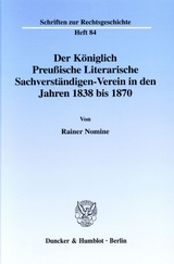 Der K&ouml;niglich Preu&szlig;ische Literarische Sachverst&auml;ndigen-Verein in den Jahren 1838 bis 1870. - Rainer Nomine