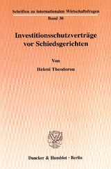 Investitionsschutzvertr&auml;ge vor Schiedsgerichten. - Heleni Theodorou