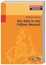 Adel in der Fr&uuml;hen Neuzeit - Michael Sikora