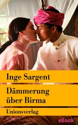 D&auml;mmerung &uuml;ber Birma &ndash; Mein Leben als Shan-Prinzessin - Inge Sargent