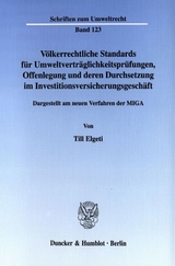 V&ouml;lkerrechtliche Standards f&uuml;r Umweltvertr&auml;glichkeitspr&uuml;fungen, Offenlegung und deren Durchsetzung im Investitionsversicherungsgesch&auml;ft. - Till Elgeti