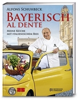 Bayerisch al dente - Alfons Schuhbeck