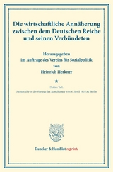 Die wirtschaftliche Ann&auml;herung zwischen dem Deutschen Reiche und seinen Verb&uuml;ndeten. - 