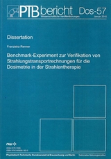 Benchmark-Experiment zur Verifikation von Strahlungstransportrechnungen f&uuml;r die Dosimetrie in der Strahlentherapie - Franziska Renner