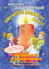 Und wieder brennt die Kerze - Viele sch&ouml;ne Lieder f&uuml;r die ganze Adventszeit - Stephen Janetzko