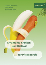 Ern&auml;hrung, Kranken- und Di&auml;tkost - Claudia Hofmann, Flora Koller, Martina Kreuter