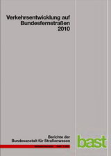 Verkehrsentwicklung auf Bundesfernstra&szlig;en 2010 - Arnd Fitschen, Hartwig Nordmann