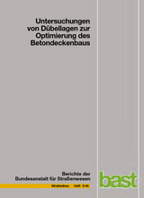 Untersuchungen von D&uuml;bellagen zur Optimierung des Betondeckenbaus - Stephan Freudenstein, Dieter Birmann