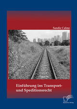 Einf&uuml;hrung ins Transport- und Speditionsrecht - Sandie Calme