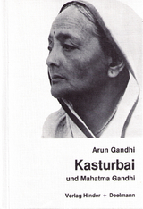 Kasturbai und Mahatma Gandhi - Ghandi, Arun