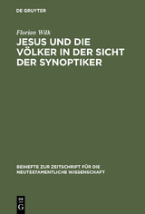 Jesus und die V&ouml;lker in der Sicht der Synoptiker - Florian Wilk