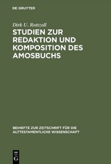 Studien zur Redaktion und Komposition des Amosbuchs - Dirk U. Rottzoll