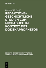 Redaktionsgeschichtliche Studien zum Michabuch im Kontext des Dodekapropheton - Burkard M. Zapff