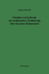 Charakter und Authentie der muslimischen &Uuml;berlieferung &uuml;ber das Leben Mohammeds - Gregor Schoeler