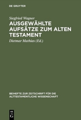 Ausgew&auml;hlte Aufs&auml;tze zum Alten Testament - Siegfried Wagner