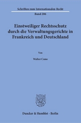 Einstweiliger Rechtsschutz durch die Verwaltungsgerichte in Frankreich und Deutschland. - Walter Cuno