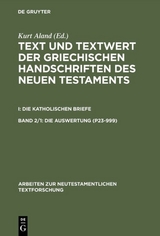 Text und Textwert der griechischen Handschriften des Neuen Testaments.... / 1: Die Auswertung (P23&ndash;999). 2: Die Auswertung (1003&ndash;2805) - 