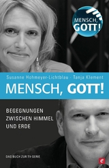 Mensch, Gott! - Susanne Hohmeyer-Lichtblau, Tanja Klement
