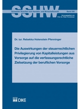 Die Auswirkungen der steuerrechtlichen Privilegierung von Kapitalleistungen aus Vorsorge auf die verfassungsrechtliche Zielsetzung der beruflichen Vorsorge - Rebekka Holenstein-Pfenninger