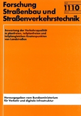 Bewertung der Verkehrsqualit&auml;t in planfreien, teilplanfreien und teilplangleichen Knotenpunkten von Landstra&szlig;en - Markus Oeser, Bernahrd Steinauer, Andreas Klein, Thorsten Becher, Eugen Diner, Andreas S&uuml;mmermann