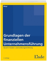 Grundlagen der finanziellen Unternehmensführung, Band II - Albert Mayr