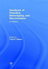Handbook of Prejudice, Stereotyping, and Discrimination - Nelson, Todd D.
